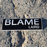 Blame Laird® Stickers